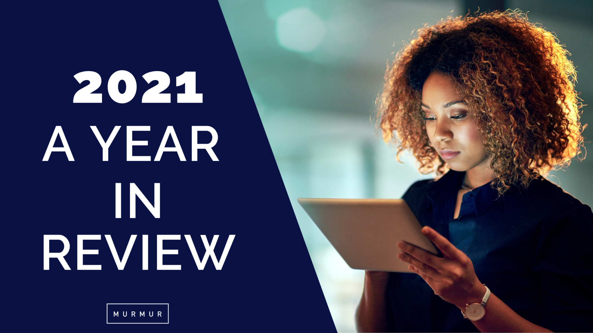2021 A Year In Review