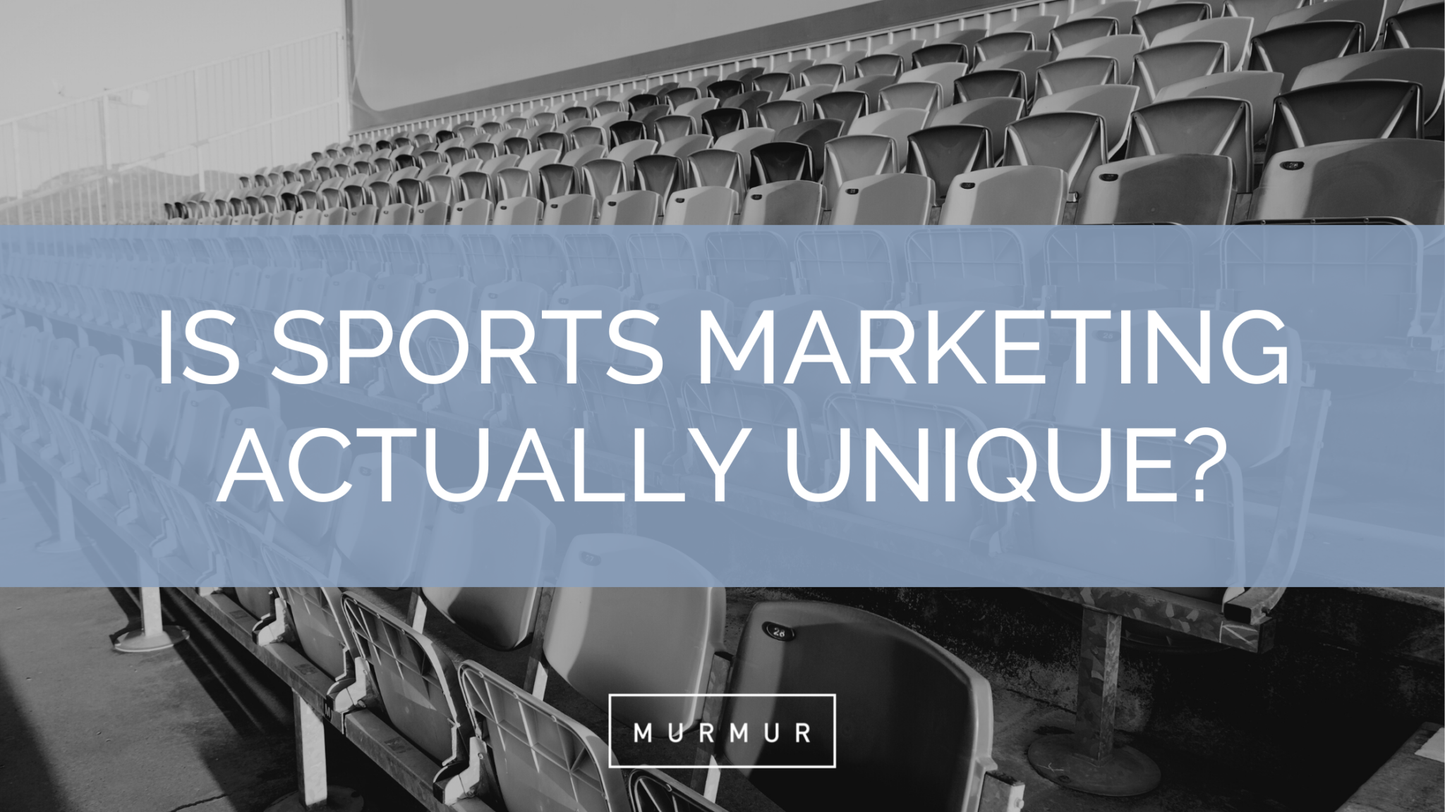 Is Sports Marketing Actually Unique? We Think Not…